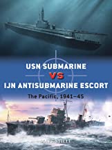 Duel 117 USN Submarine vs IJN Antisubmarine Escort: The Pacific, 1941–45