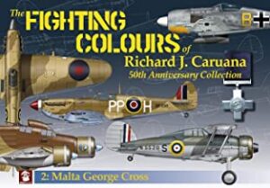The Malta George Cross: 2. Malta George Cross (The Fighting Colours of Richard J. Caruana. 50th Anniversary Collection)