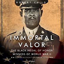 Immortal Valor: The Black Medal of Honor Winners of World War II