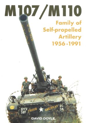 M107 / M110 Family of Self-propelled Artillery 1956-1991