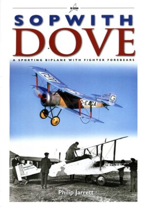 Sopwith Dove – A Sporting Biplane  with Fighter Forebears