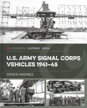 U.S Army Signal Corps Vehicles 1941-45