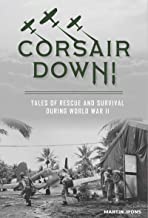 Corsair Down. Tales of Rescue and Survival During World War II