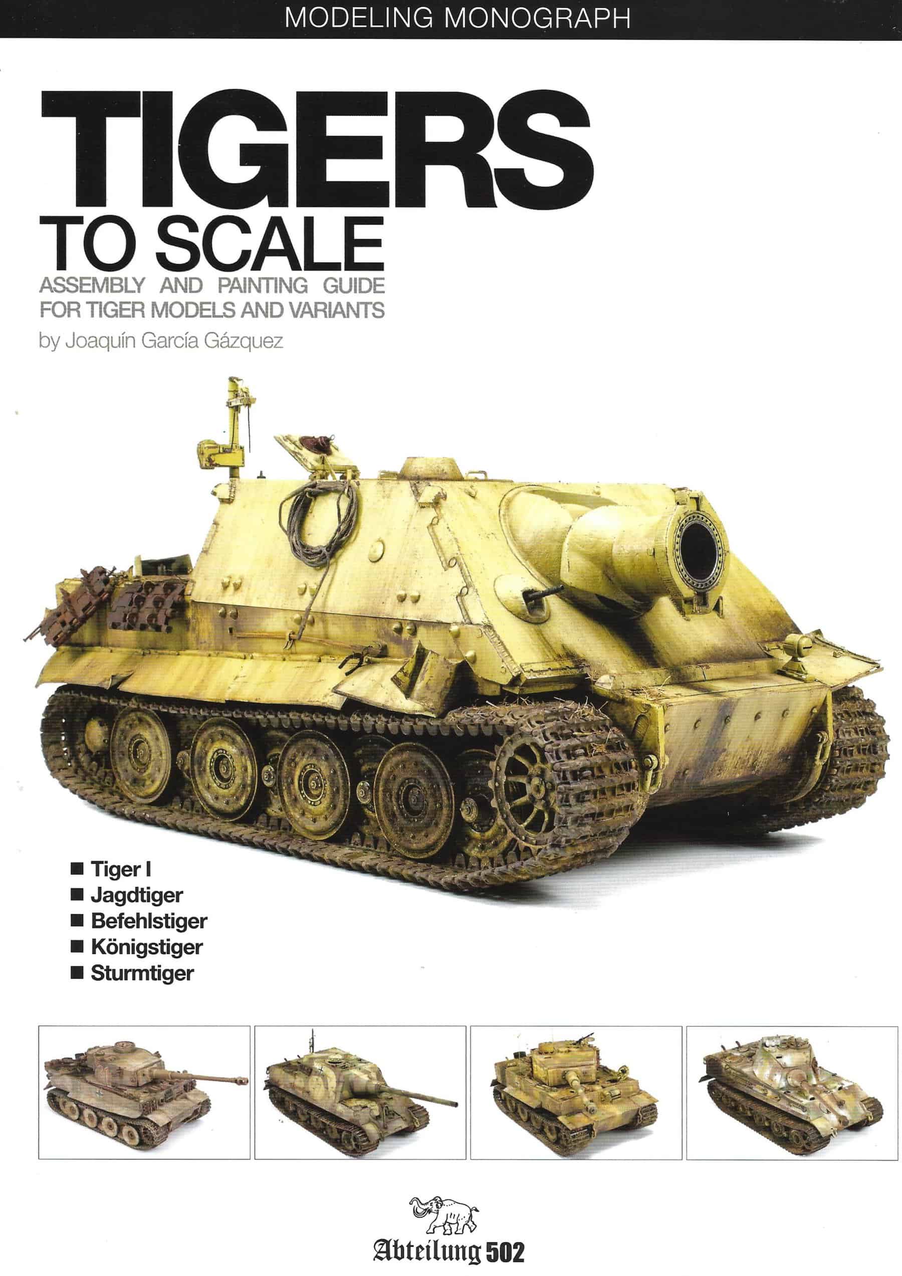 Tigers to Scale. Assembly and Painting Guide for Tiger Models and Variants