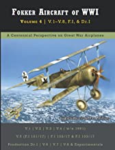 Fokker Aircraft of WW1 Volume 4 . V.1- V.8,F.1 and Dr.1