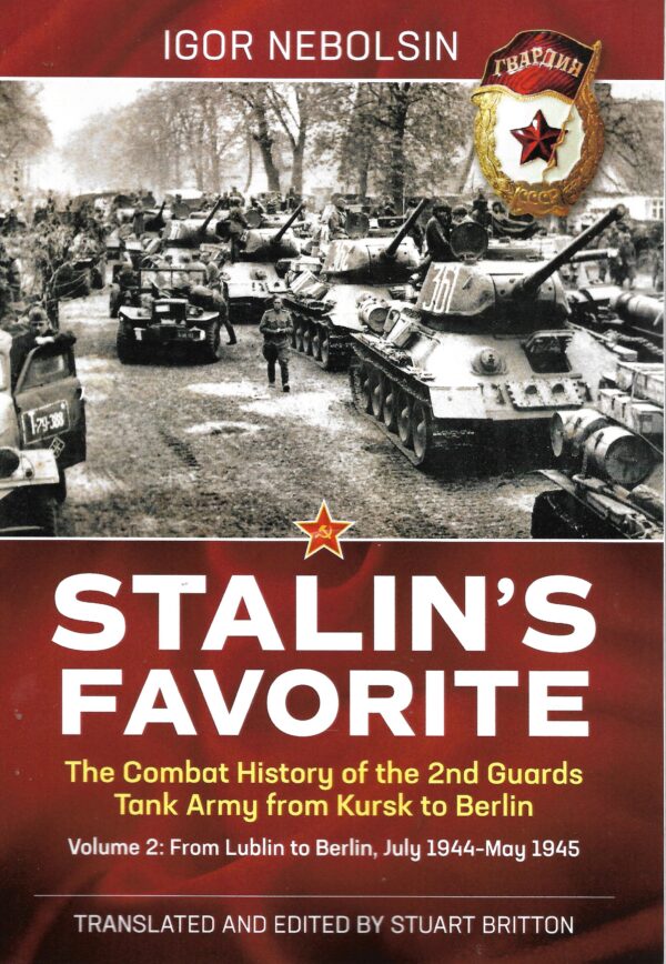 Stalin's Favorite Volume 2. From Lublin to Berlin, July 1944-May 1945 ...
