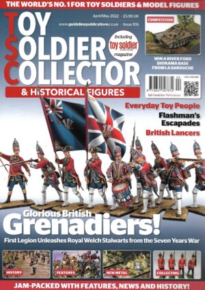 Toy Soldier Collector 105. Glorious British Grenadiers !