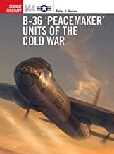 Combat Aircraft 144. B-36 Peacemaker units of the Cold War