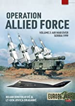 Operation Allied Force. Air War over Serbia 1999 Volume 2