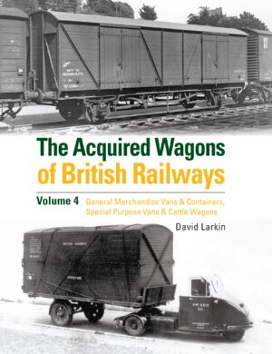 The Acquired Wagons of British Railways Volume 5