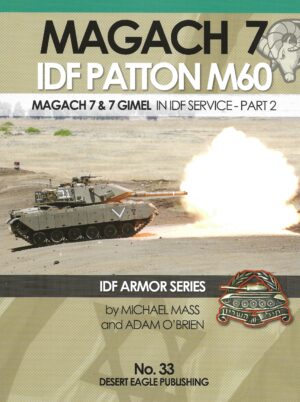 Desert Eagle 33. Magach 7 IDF Patton M60 in IDF Service Part 2