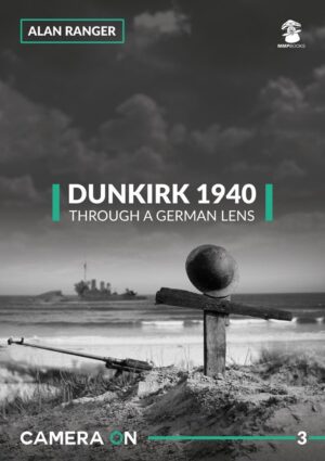 Dunkirk 1940 Through the Lens