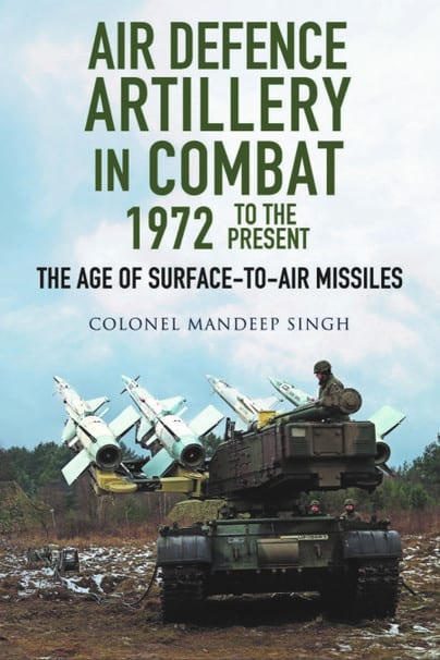 AIR DEFENCE ARTILLERY IN COMBAT 1972 TO PRESENT