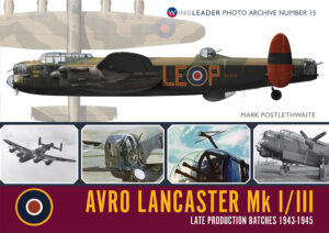 Wingleader Photo Archive Number 15 Lancaster MkI/III Late Production Batches