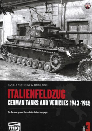 Italienfeldzug  Volume 3. German Tanks and Vehicles 1943-1945