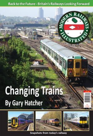 Modern Railways Illustrated - Changing Trains