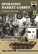 Operation Market Garden A Bridge too Far