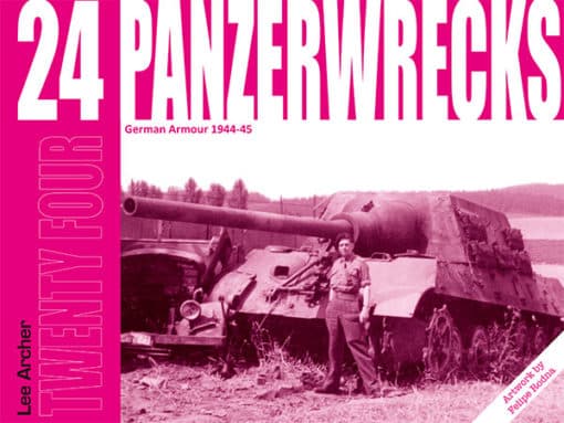 Panzerwrecks 24 German Armour 1944-45