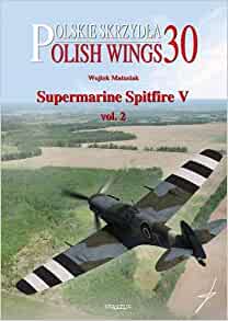 Polish Wings 30 Supermarine Spitfire V Volume 2