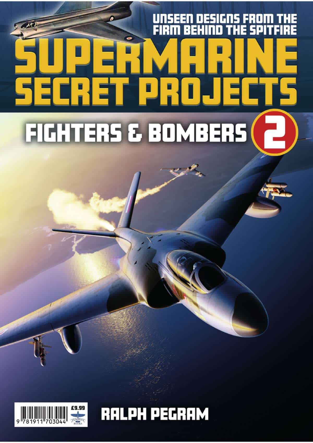 Supermarine Secret Projects 2. Fighters and Bombers