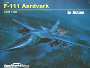 Squadron Signal 10268.F-111 Aardvark In Action