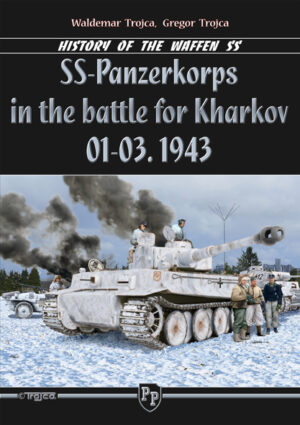 SS Panzerkorps in the Battle for Kharkov 01-03 1943