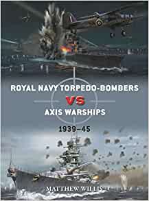 Duel 124. Royal Navy Torpedo Bombers versus Axis Warships 1939-45