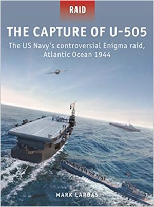 Raid 58. The Capture of U-505