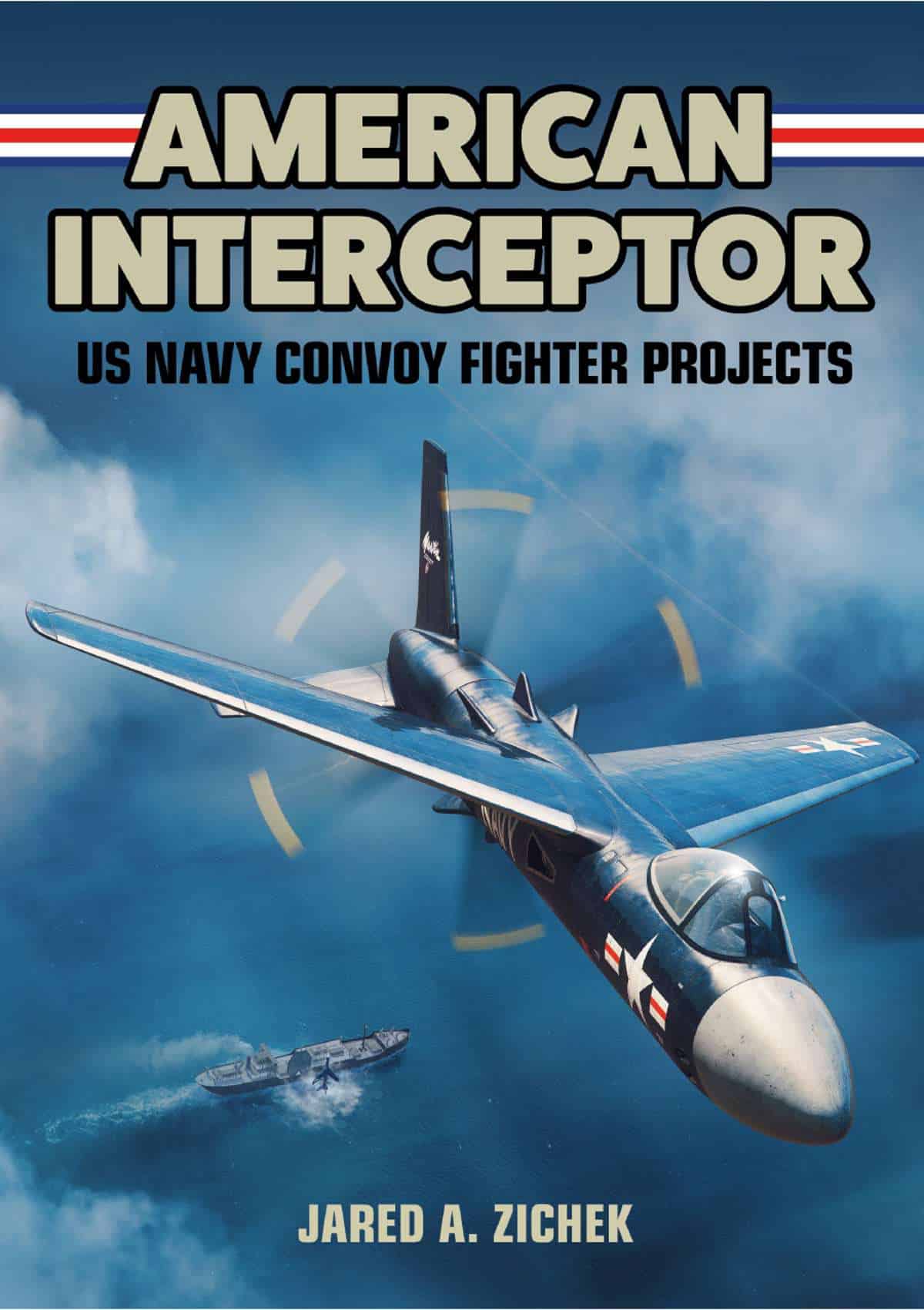 American Interceptor U.S Navy Convoy Fighter Projects