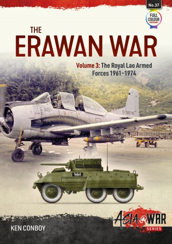 Asia at War 37. The Erawan War Volume 3 The Royal Lao Armed Forces 1961-74