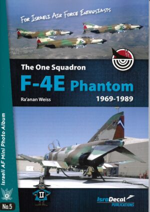 The One Squadron F-4E Phantom 1969-1989