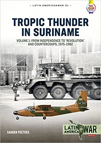 Latin America at War 31. Tropic Thunder in Suriname