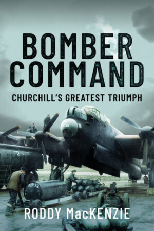 Bomber Command Churchill's Greatest Triumph