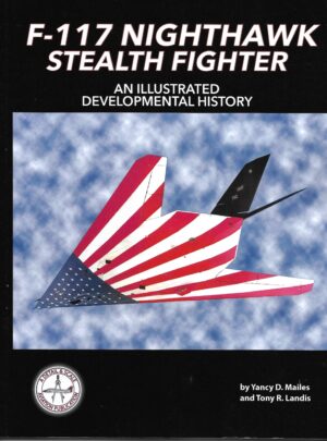 F-117 Nighthawk Stealth Fighter. An Illustrated Development History