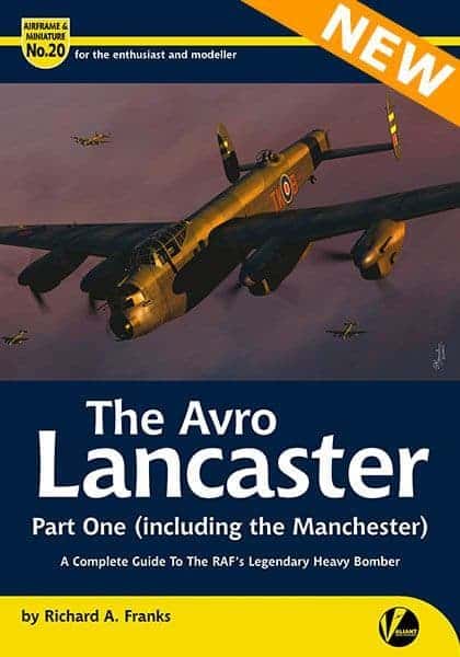 Airframe and Miniature 20.The Avro Lancaster   Part 1 - Wartime Service (Due 24th Feb 2023)
