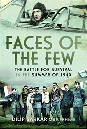 Faces of the Few. The Battle for Survival in the Summer of 1940