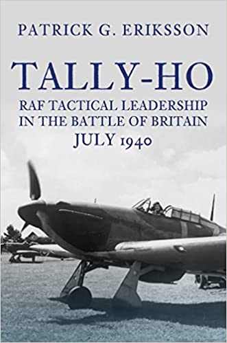 Tally-Ho RAF Tactical Leadership in the Battle of Britain July 1940