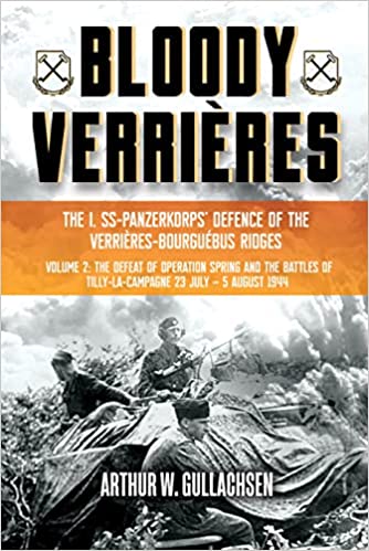 Bloody Verrieres.The I.SS-Panzerkorps Defence of the Verrieres