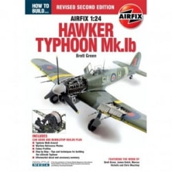 Revised Second Edition How to Build The Airfix 1:24 Typhoon MK.IB
