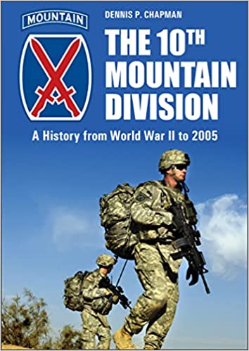 The 10th Mountain Division. A History from World War II to 2005
