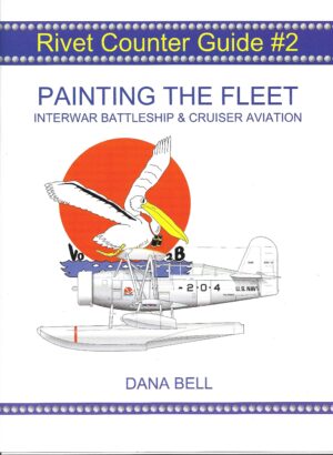 Rivet Counter Guide 2. Painting the Fleet. Interwar Battleship and Cruiser Aviation