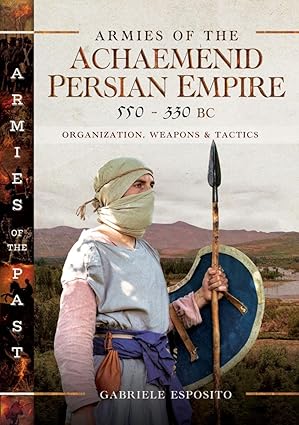 Armies of the Achaemenid Persian Empire