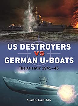 Duel 127 US Destroyers versus German U-Boats 1941-45