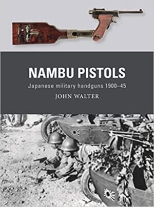 Weapon 86. Nambu Pistols Japanese Military Handguns 1900-45