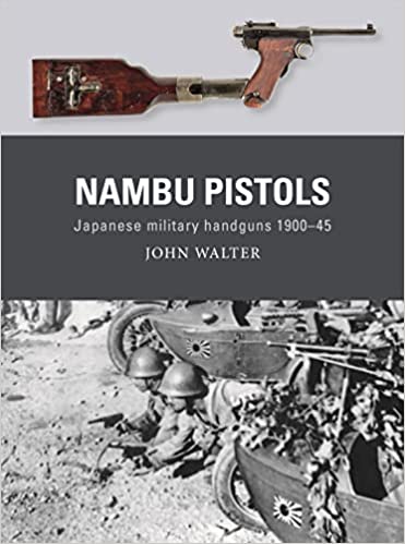 Weapon 86. Nambu Pistols Japanese Military Handguns 1900-45