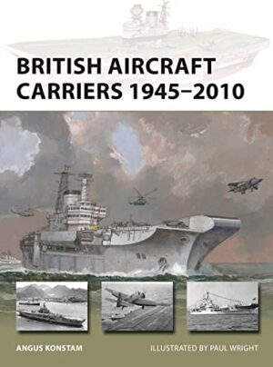NVG 317. British Aircraft Carriers 1945-2010