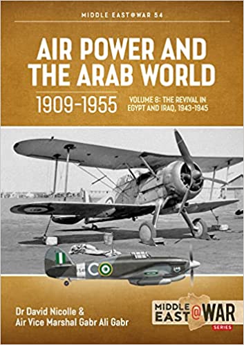Air Power and the Arab World 1909-1955 Volume 8