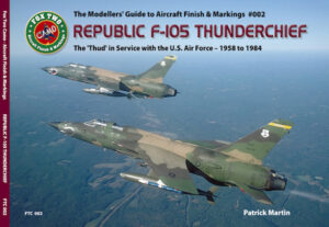 The Modellers Guide to Aircraft Finish and Markings Republic F-105 Thunderchief