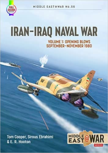Middle East at War 56. Iran-Iraq Naval War Volume 1