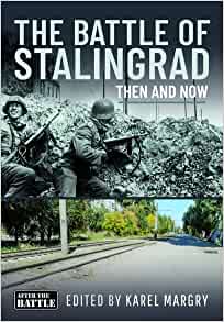 The Battle of Stalingrad Then and Now